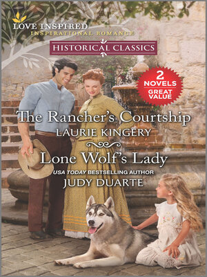 cover image of The Rancher's Courtship/Lone Wolf's Lady